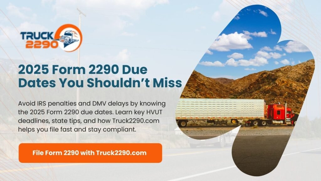 2025 Form 2290 Due Dates You Shouldn’t Miss