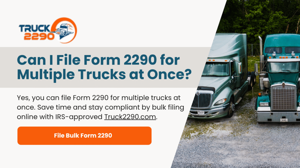 Can I File Form 2290 for Multiple Trucks at Once? 1 Can I File Form 2290 for Multiple Trucks at Once?