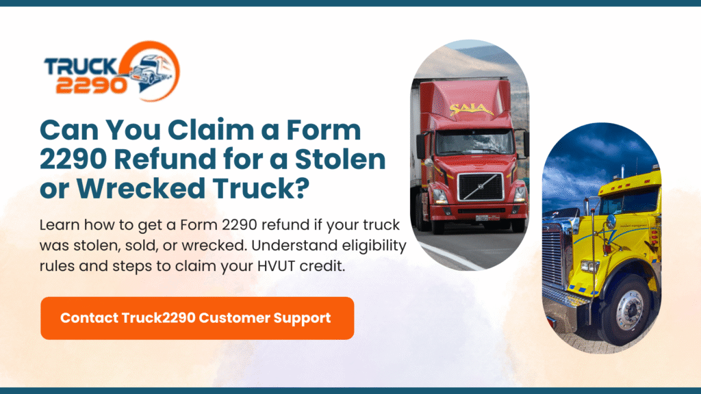 Can You Claim a Form 2290 Refund for a Stolen or Wrecked Truck? 1 Form 2290 Refund for Stolen or Wrecked Truck