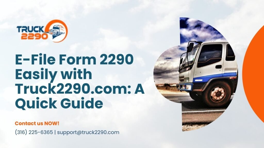 E-File Form 2290 Easily with Truck2290.com: A Quick Guide