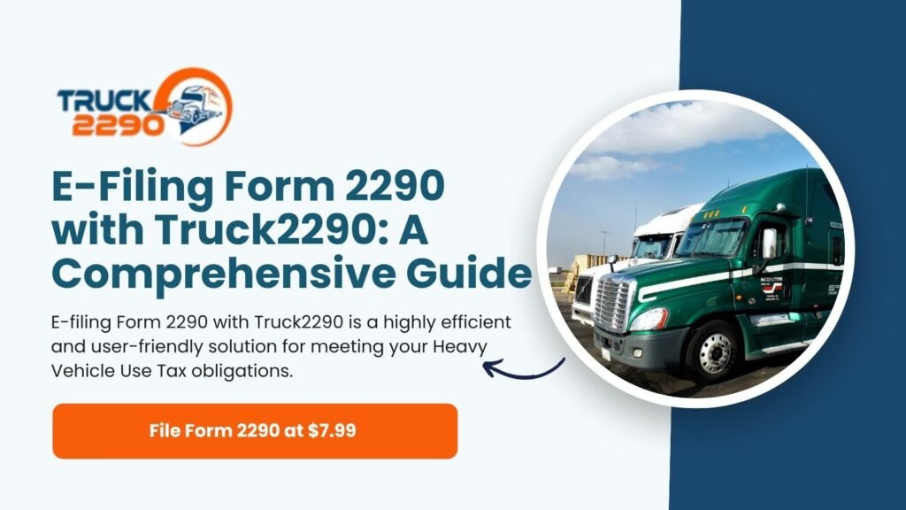E-Filing Form 2290 with Truck2290: A Comprehensive Guide