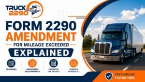 Form 2290 Amendment for Mileage Exceeded Explained 2026 1 Form 2290 Amendment for Mileage Exceeded Explained