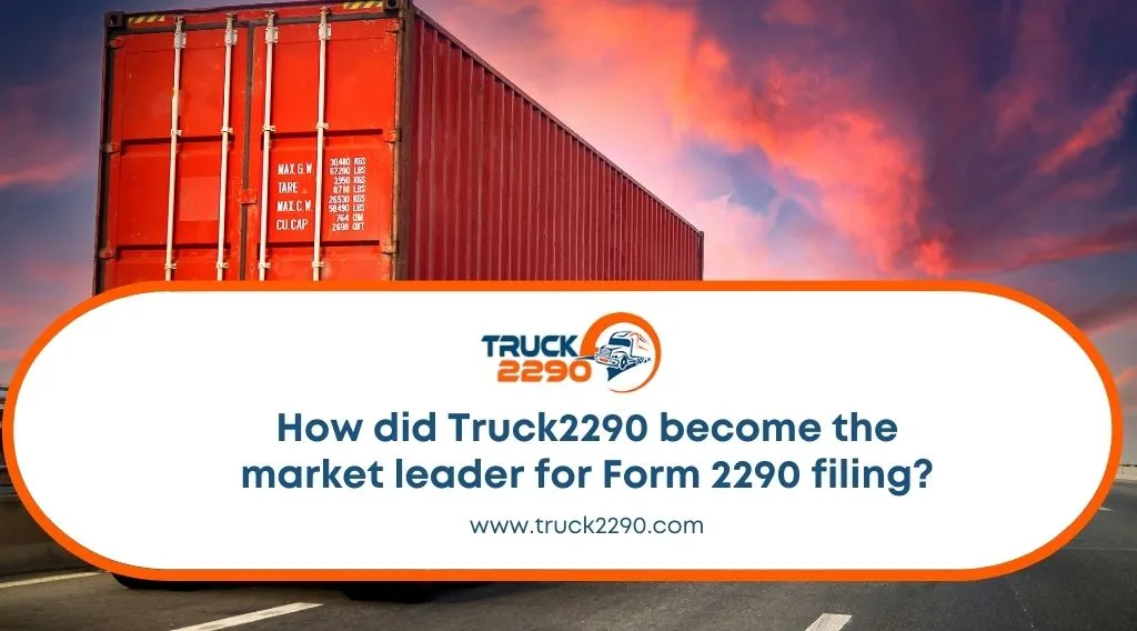 How did Truck2290 become the market leader for Form 2290 filing