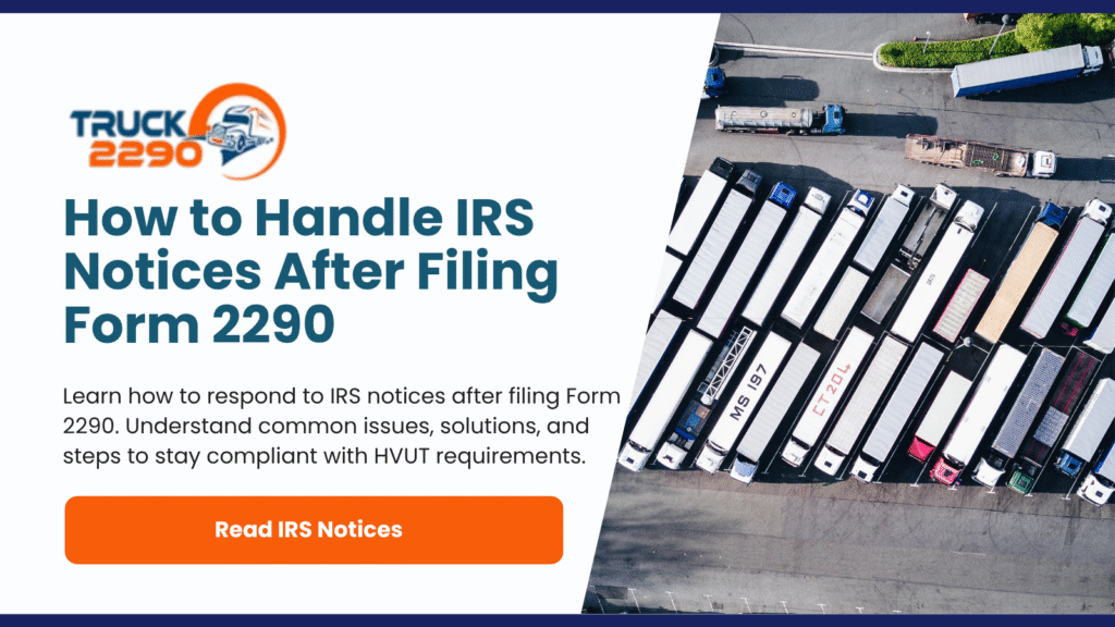How to Handle IRS Notices After Filing Form 2290 1 How to Handle IRS Notices After Filing Form 2290