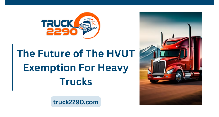 HVUT Exemption for Heavy Trucks