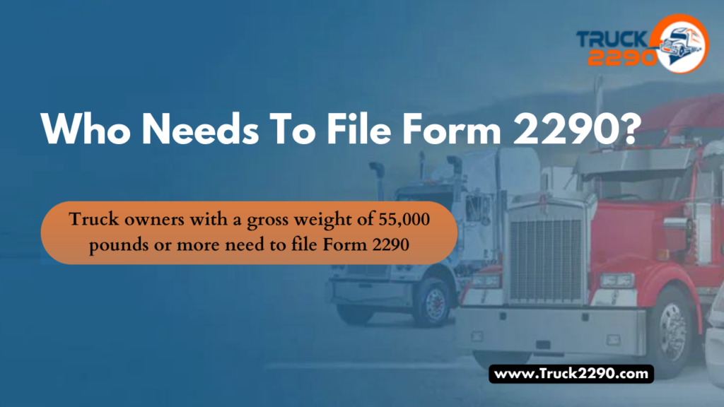 Who Needs To File Form 2290?-Truck2290